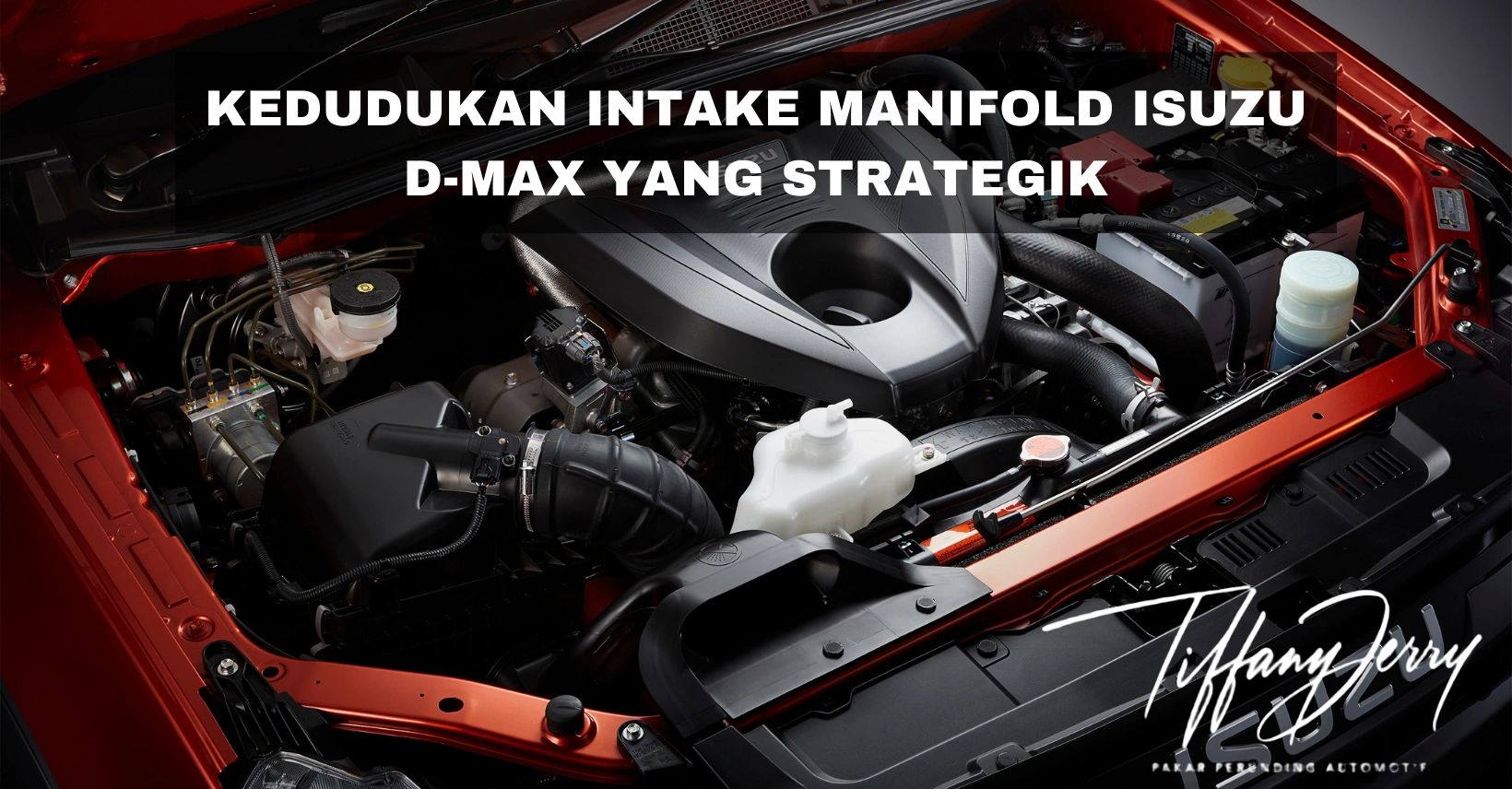KEDUDUKAN INTAKE MANIFOLD ISUZU DMAX YANG STRATEGIK